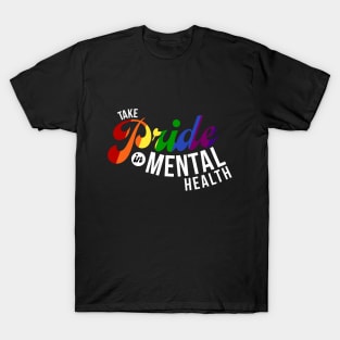 Take Pride In Mental Health T-Shirt